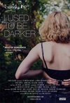 我曾更黑暗 I Used to Be Darker/
