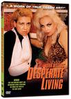 绝望生活 Desperate Living/