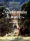 日出时让悲伤终结 Tous les matins du monde/