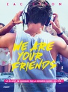 我们是你的朋友 We Are Your Friends/